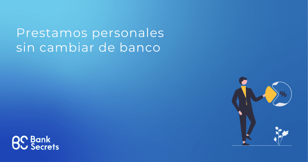 Prestamos personales sin cambiar de banco online